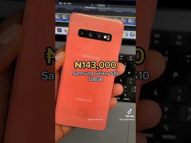 Budget Android Part 10🤯. 🇺🇸Samsung Galaxy S10 128GB. PRICE: ₦143,000 #ogabasseyneverdisappoints