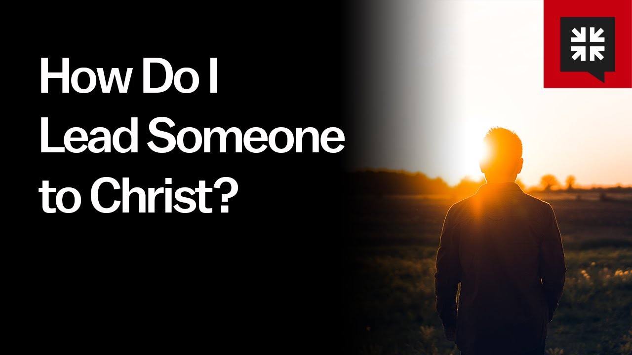 How Do I Lead Someone to Christ? - Ask Pastor John