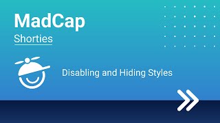 MadCap Shorties: Disabling and Hiding Styles