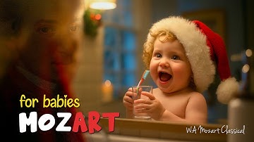 Babies Brain Development & Cognitive Skills Every day With Mozart Effect in Christmas 2026