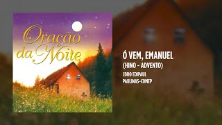 Video thumbnail of "Coro Edipaul - Ó Vem, Emanuel (Hino - Advento)"