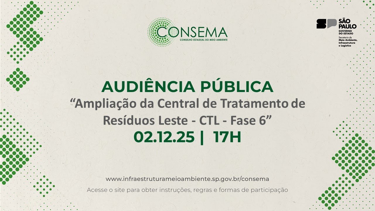 Audiência Pública - “Ampliação da Central de Tratamento de Resíduos Leste - CTL - Fase 6”