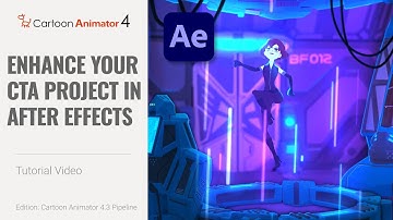 Cartoon Animator 4 Tutorial - Enhance Your CTA Project in After Effects
