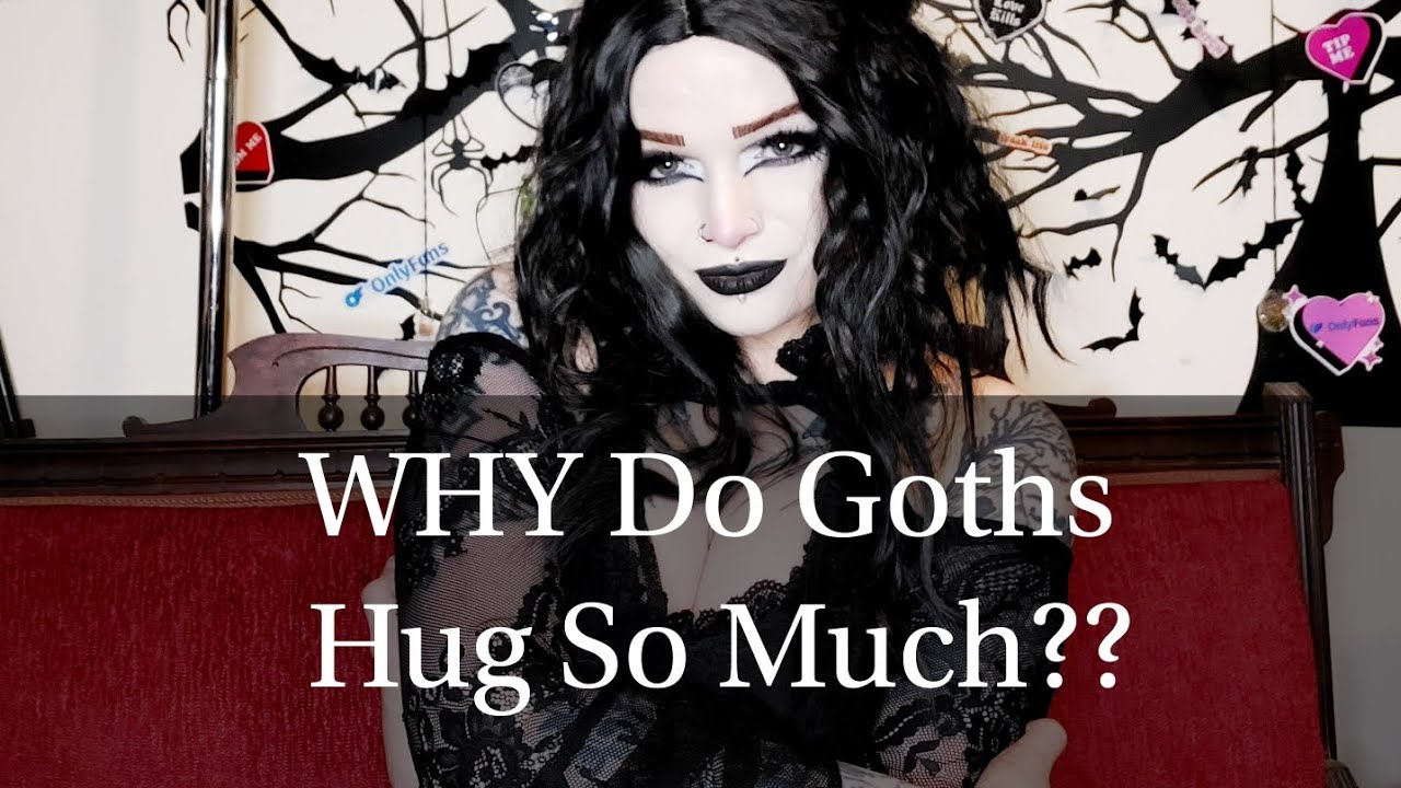 Why Do Goths Hug So Much? - YouTube