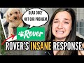Final Results: I used Rover and now my dog is dead. (Rover’s Insane Response)