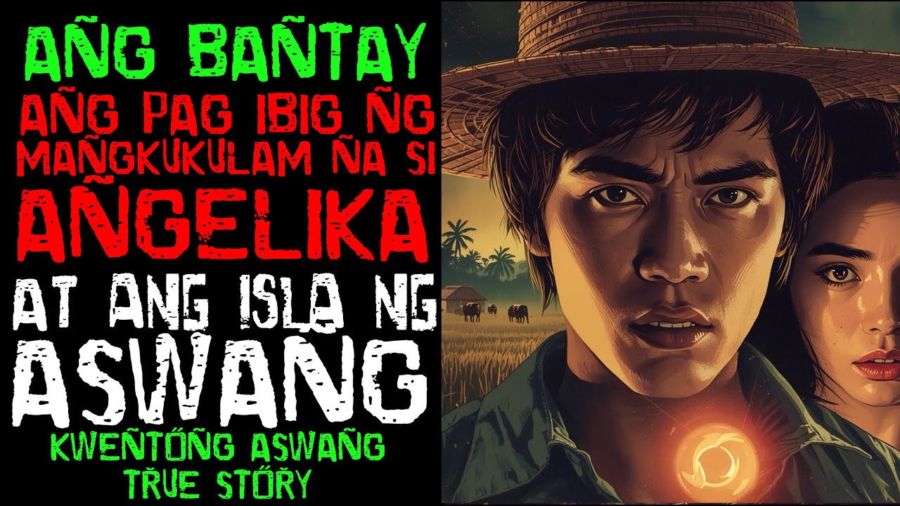 Isla ng Aswang: Mapanganib na Pagmamahal ng Mangkukulam na si Angelika | KWENTONG ASWANG |TRUE STORY