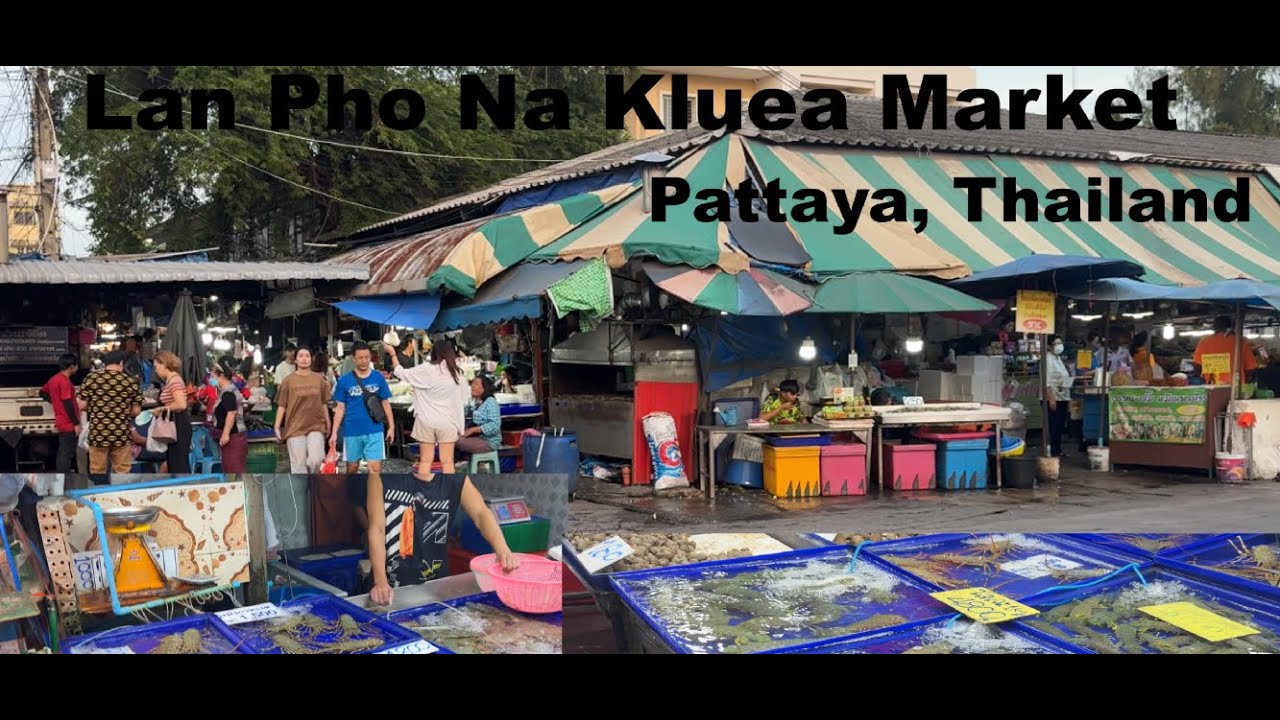 Lan Pho Na Kluea Market Pattaya Thailand Live Seafood In 4K YouTube lan-pho-na-kluea-market-pattaya-thailand-live-seafood-in-4k-youtube