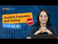 Usability Evaluation and Testing in UI UX | Usability Testing Tutorial for Beginners | Simplilearn