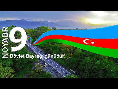 9 noyabr - Azərbaycan Respublikasının Dövlət Bayrağı Günü