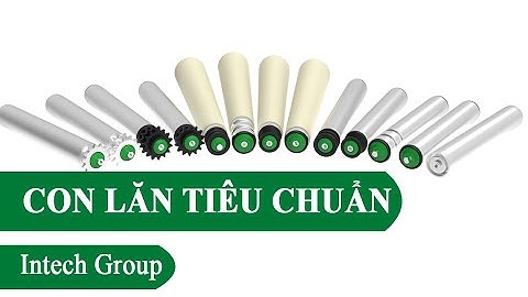 Con lăn băng tải chuẩn quốc tế | Con lăn Intech