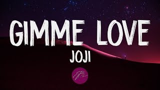 Joji - Gimme Love (Lyrics\/Lyric video)