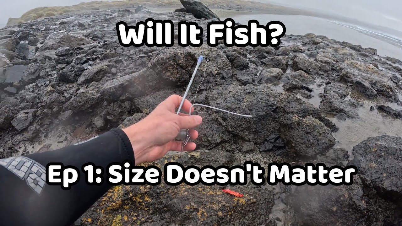 Will It Fish - Size Doesn't Matter