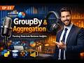 GroupBy &amp; Aggregation Explained  EP 23 | Python Data Analysis for Business Insights