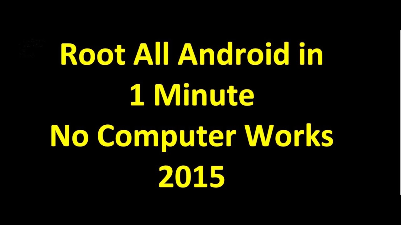 Phone How To Root Android On Phone best method on how to root android phone without computer in just 1 minute 2015