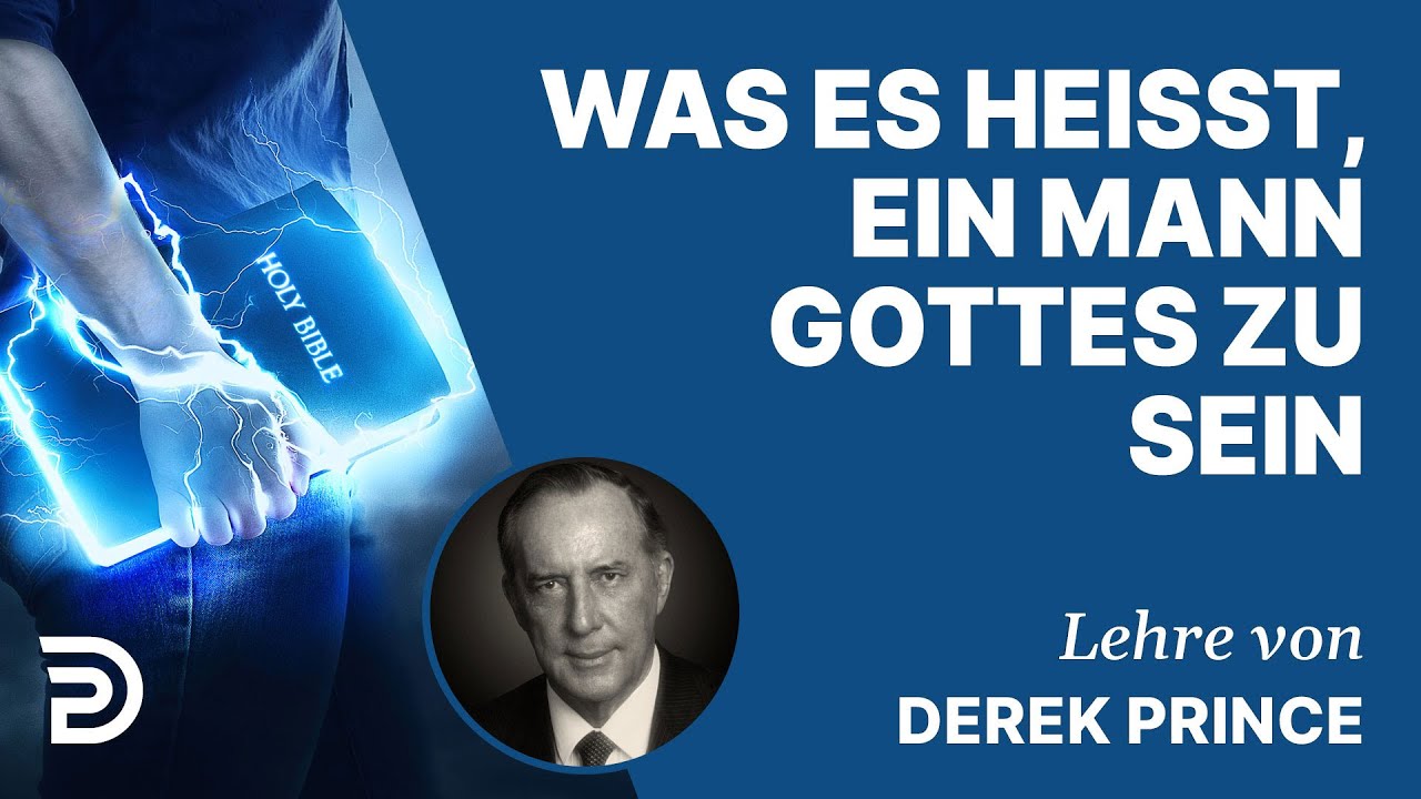 Derek Prince – Was es heißt, ein Mann Gottes zu sein