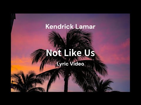Kendrick Lamar - Not Like Us (Lyrics) DRAKE DISS