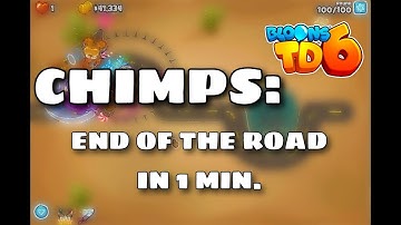 BTD6 - End of The Road CHIMPS in 1 min [Nov, 2022]