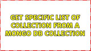 Get specific list of collection from a mongo DB collection