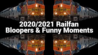 2020/2021 Railfan Bloopers & Funny Moments