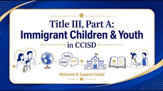 Title III, Part A: Immigrant Children & Youth Video Guide | CCISD Parent 101