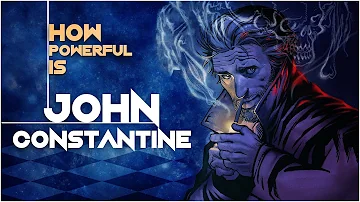 Is John Constantine the most powerful?