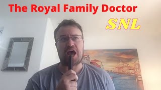 SATURDAY NIGHT LIVE: The Royal Family Doctor
