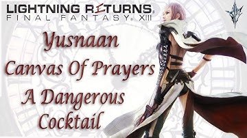 Yusnaan [Canvas Of Prayers] A Dangerous Cocktail | Lightning Returns: Final Fantasy XIII |With Comms