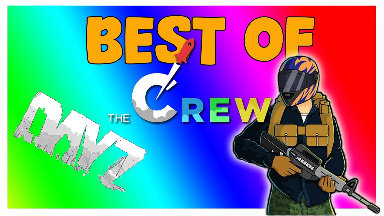 The Crew Funny Moments - DAYZ! (BEST OF KYR SP33DY, Deluxe 4, SideArms, TheG18, and more!)