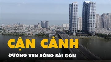 Cận cảnh đường ven sông Sài Gòn dự kiến đi qua 6 dự án với lộ giới 35m