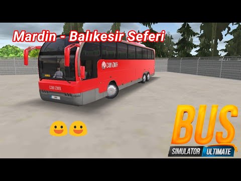 Bus Simülatör Ultimate _ Yeni otobüs ile Mardin - Balıkesir Seferi