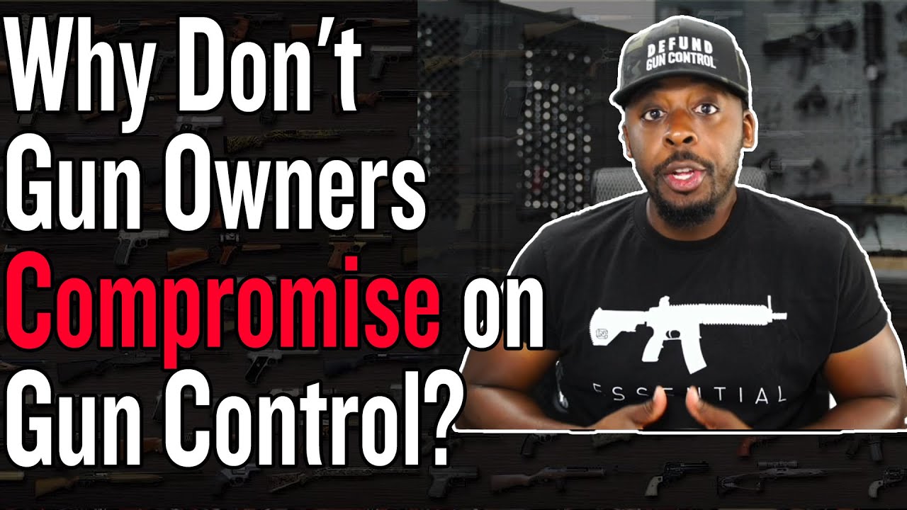 Why Don't Gun Owners Compromise on Gun Control? - YouTube