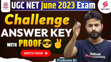 UGC NET June 2023 | UGC NET Exam 2023 Challenge Answer Key with 😎Proof | Pradyumn Sir