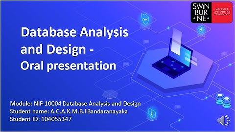 INF10004 - Database Analysis & Design - Oral Presentation