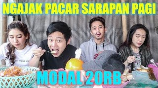 NGAJAK PACAR SARAPAN PAGI MODAL 20RIBU DAPET APA?