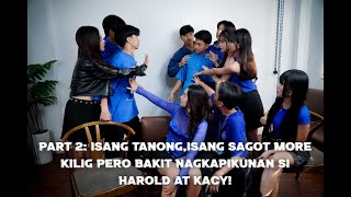 VLOG No.95 Part 2: Isang Tanong,Isang Sagot more Kilig pero bakit Nagkapikunan si Harold at Kacy!