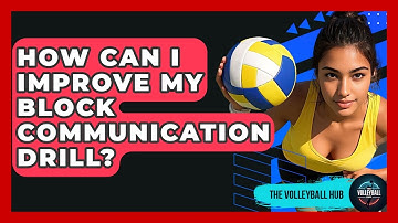 How Can I Improve My Block Communication Drill? - The Volleyball Hub