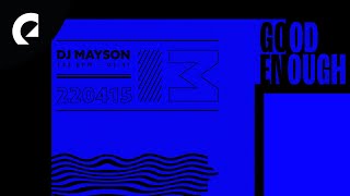 DJ Mayson - Good Enough