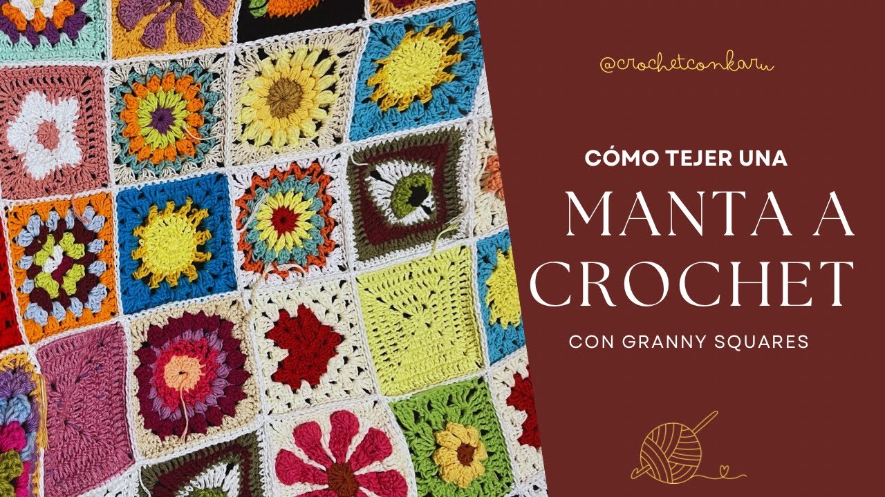 CÓMO TEJER UNA MANTA A CROCHET CON GRANNY SQUARES | CROCHET CON KARU