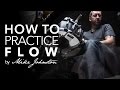 How to Practice Flow: mikeslessons com