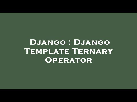 Django : Django Template Ternary Operator