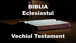 ECLESIASTUL | Biblia Audio - Vechiul Testament