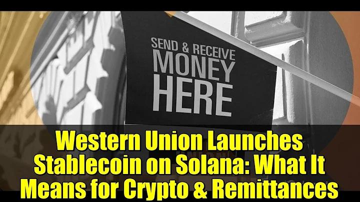 Western Union Launches Stablecoin on Solana: What It Means for Crypto & Remittances