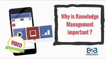 Why is Knowledge Management important ?