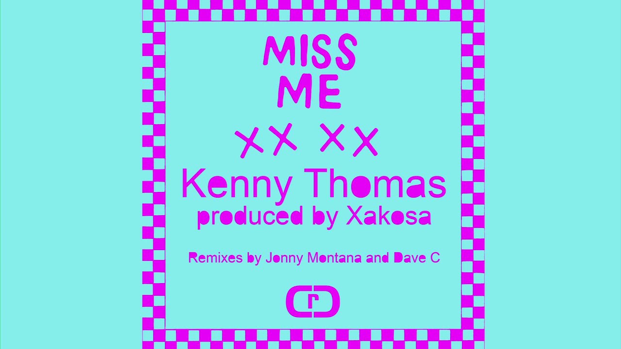 Kenny Thomas Produced By Xakosa - Miss Me (Main Dub)