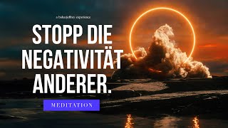 Live Meditation "Stopp die negativen Energien anderer und erhöhe deine Frequenz"