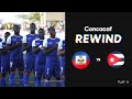 Concacaf Rewind: 2019 CNLQ | Haiti vs Cuba