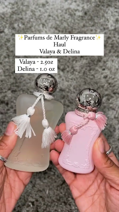 Parfums de Marly Fragrance Haul! | Valaya & Delina
