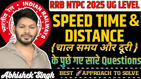 RRB NTPC 2025 SPEED TIME AND DISTANCE | UG Level All Questions | By Abhishek Sir | #ntpc 