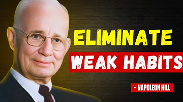 Kill That Weak Version Of Yourself That Keeps Quitting | Napoleon Hill
