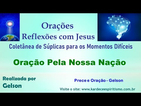 Oração Pela Nossa Nação. Oração pelo Brasil. Prece e Oração - Gelson